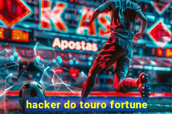 hacker do touro fortune